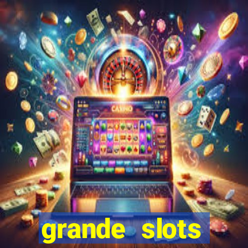 grande slots jackpot louco